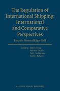 The Regulation of International Shipping: International and Comparative Perspectives: Essays in Honor of Edgar Gold