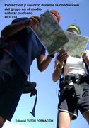 Protección y Socorro Durante la Conducción del Grupo en el Medio Natural o Urbano. Uf0731.