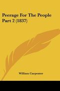 peerage for the people part 2 (1837) (en Inglés)