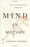 Mind in Motion: How Action Shapes Thought (en Inglés)