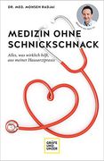 Medizin Ohne Schnickschnack: Alles, was Wirklich Hilft, aus Meiner Hausarztpraxis (Erkrankungen) (en Alemán)