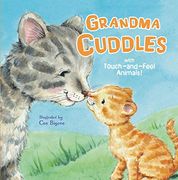 Grandma Cuddles: With Touch-And-Feel Animals! 