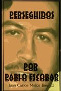 Perseguidos Por Pablo Escobar