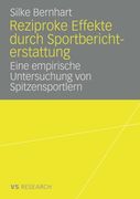 Reziproke Effekte Durch Sportberichterstattung: Eine Empirische Untersuchung von Spitzensportlern (en Alemán)