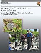 Pilot Testing a Pika Monitoring Protocol in Glacier National Park: Natural Resource Technical Report NPS/UCBN/NRTR-2013/667 (en Inglés)