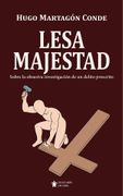 Lesa Majestad: Sobre la Obsesiva Investigación de un Delito Prescrito