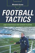 Football Tactics and Strategies For Senior Players