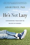 He'S not Lazy: Empowering Your son to Believe in Himself (en Inglés)