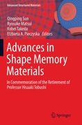 Advances in Shape Memory Materials: In Commemoration of the Retirement of Professor Hisaaki Tobushi (en Inglés)