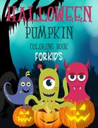 Halloween pumpkin coloring book for kids: The big spooky 40 halloween Fantasy pumpkin coloring activity book for Kids toddlers girls teens (en Inglés)