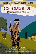 Great war Britain Oxfordshire: Remembering 1914-18 (en Inglés)
