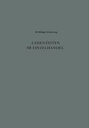 Ladenzeiten im Einzelhandel: Entwicklung und Probleme