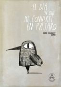 El día en que me Convertí en Pájaro - Raúl Nieto Guridi,Ingrid Chabbert - Libro Físico