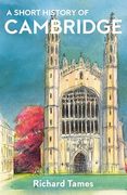 A Short History of Cambridge (Armchair Traveller's History) (en Inglés)