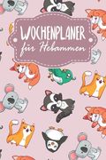 Wochenplaner für Hebammen: Handlicher Terminkalender - Motiv: Rosa Tierwelt (in German)