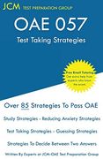Oae 057 - Test Taking Strategies: Free Online Tutoring - new Edition - the Latest Strategies to Pass Your Exam. (en Inglés)