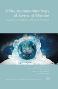 A Neurophenomenology of Awe and Wonder: Towards a Non-Reductionist Cognitive Science (en Inglés)