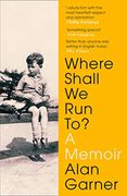 Where Shall we run To? A Memoir 