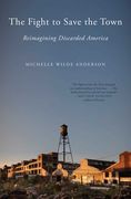 The Fight to Save the Town: Reimagining Discarded America (en Inglés)