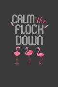 Calm the Flock Down: Summer Vibes Flamingo Gift