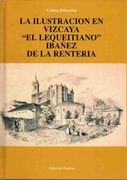 La Ilustracion en Vizcaya el Lequeitiano Ibañez de la Renteria