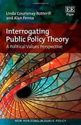 Interrogating Public Policy Theory: A Political Values Perspective (New Horizons in Public Policy Series) 