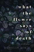 What the Flower Says of Death (Paperback) (en Inglés)