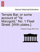 temple bar, or some account of "ye marygold," no. 1 fleet street. [with plates.] (en Inglés)