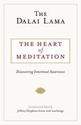 The Heart of Meditation: Discovering Innermost Awareness 