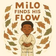 Milo Finds his Flow (en Inglés)