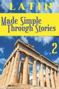LATIN Made Simple Through Stories - Volume 2 (en Inglés)