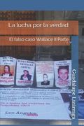 La lucha por la verdad: El falso caso Wallace II Parte
