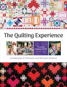 The Quilting Experience: A Celebration of Community and Patchwork Patterns (en Inglés)
