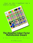 The Amazing Colour Factor Multiplication Square: A 'child's Play Maths' Resource