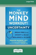 The Monkey Mind Workout for Uncertainty: Break Free From Anxiety and Build Resilience in 30 Days! [Large Print 16 pt Edition] (en Inglés)