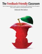 The Feedback-Friendly Classroom: How to Equip Students to Give, Receive, and Seek Quality Feedback That Will Support Their Social, Academic, and Devel (en Inglés)