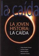 La Joven Historia: La Caida