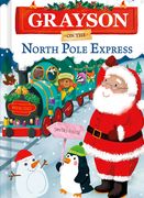Grayson on the North Pole Express (en Inglés)