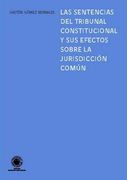 Las Sentencias del Tribunal Constitucional y sus Efectos Sobre la Jurisdiccion Comun