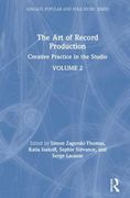 The Art of Record Production: Creative Practice in the Studio (en Inglés)