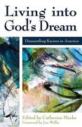 Living into God's Dream: Dismantling Racism in America (en Inglés)