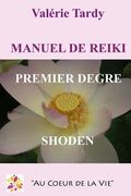 Manuel de Reiki Premier Degre: Developpement personnel et eveil spirituel avec le reiki traditionnel (en Francés)