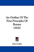 an outline of the first principles of botany (1830)