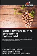 Batteri lattiferi del vino produttori di polisaccaridi (en Italiano)