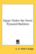 egypt under the great pyramid builders