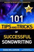 101 Tips and Tricks of Successful Songwriting (en Inglés)