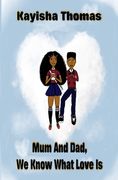 Mum And Dad, We Know What Love Is (en Inglés)