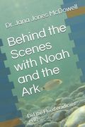 Behind the Scenes with Noah and the Ark: Did the Flood eradicate evil? (en Inglés)