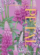 Petal: The World of Flowers Through an Artist's eye (en Inglés)