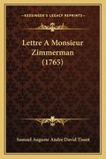 Lettre A Monsieur Zimmerman (1765) (en Francés)